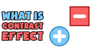 What is Contrast Effect | Explained in 2 min