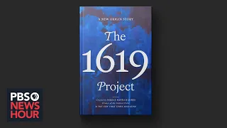 How ‘The 1619 Project’ underscores connection between slavery and modern America