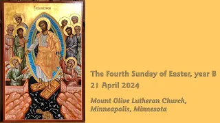 Worship, The Fourth Sunday of Easter, year B - 04-21-24