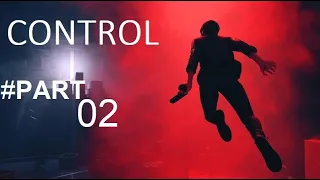 CONTROL Gameplay Walkthrough Part 2 No Commentary (PS4 PRO)