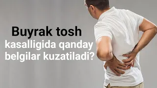 Buyrak tosh kasalligida qanday belgilar kuzatiladi?