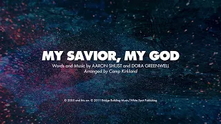 MY SAVIOR, MY GOD - SATB (piano track + lyrics)