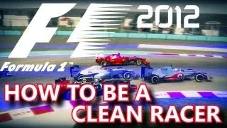 F1 2012 - How To Be A Clean Racer