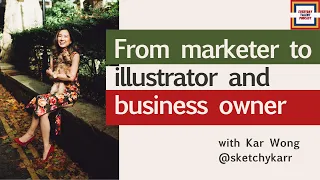 S2EP2 From marketer to illustrator and business owner with Kar Wong aka sketchykarr