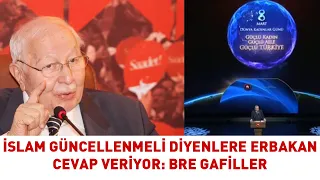 "İSLAM GÜNCELLENMELİ" DİYEN TAYYİP ERDOĞAN'A, ERBAKAN  CEVAP VERİYOR: "BRE GAFİLLER!"