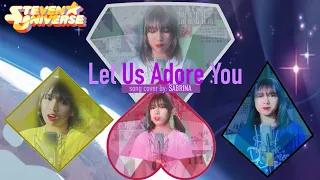Steven Universe | Future | 💎Diamonds💎 Let Us Adore You SONG COVER by: SABRINA