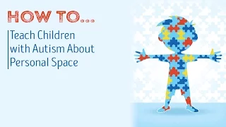 How to Teach a Child with Autism About Personal Space