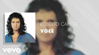 Roberto Carlos - Você (Áudio Oficial)