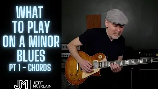 What to Play on a Minor Blues Pt 1 - Chords