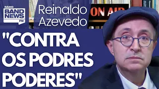 Reinaldo: Os podres poderes querem cercar os quereres do governo Lula