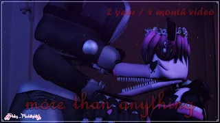 SFM/OC - More Than Anything (Reprise) / Full Music Video / (4 month / 2 year anniversary video)