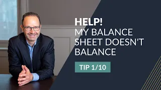 Top 10 Reasons Your Balance Sheet Doesn't Balance | TIP 1/10