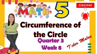 Math 5 Q3 Week 8 (Circumference of the Circle)