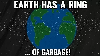 Earth has a Ring of Space Trash! It's a BIG Problem!