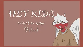 HEY KIDS | countryhumans Poland 🇵🇱 | animation meme