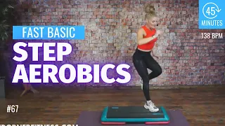 45 Minute FAST BASIC STEP aerobics 🔥 138 bpm 🔥 CDornerfitness #67