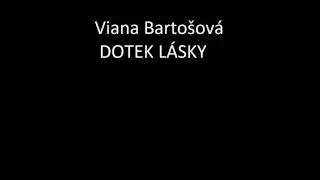 Viana Bartošová-Dotek lásky