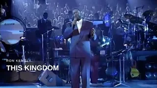 Ron Kenoly - This Kingdom (Live)