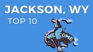 10 Best Things to Do in Jackson, Wyoming!