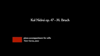 Kol Nidrei op. 47 - M. Bruch [PIANO ACCOMPANIMENT FOR CELLO]