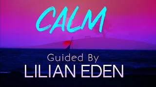 CALM- DEEP SLEEP/RELAXATION  w/LILIAN EDEN