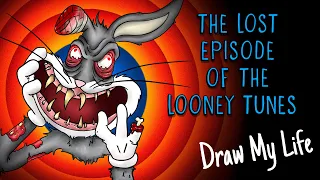THE LOST EPISODE: THE LOONEY TUNES  | Draw My Life
