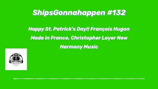 ShipsGonnaHappen #132, Happy St. Patrick's Day!! François Hugon made in France, Christopher Layer :n