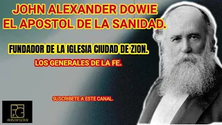 Los Generales De Dios//ALEXANDER BOWIE EL APÓSTOL DE LA SANIDAD/SU VERDADERA HISTORIA.