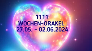 🙏💖WOCHEN-ORAKEL für die Woche vom 27.05. - 02.06.2024 💖🙏