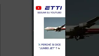 #shorts  ✈️ PERCHÉ SI DICE "JUMBO JET" ? 🐘