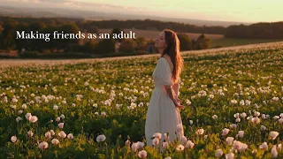 I didn't have friends most of my 20s | Making friends as an adult & enjoying solitude | Slow Living