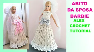 VESTITO DA SPOSA UNCINETTO per BARBIE tutorial facile Alex Crochet