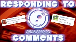 RESPONDING TO DRAKEMOON COMMENTS