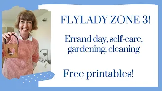 Errand Day, Self-care, Gardening, Cleaning inspiration - Flylady Zone 3, free printables!