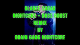 Bladee - Sugar (Nightcore + Bas Boosted Remix)