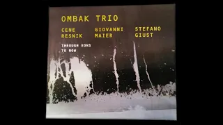 Ombak Trio (Cene Resnik, Giovanni Maier, Stefano Giust) _ Rapidly Changing Contexts (2020)