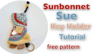 Making Sunbonnet SUE key holder/ FREE pattern