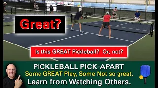 Pickleball!  Is This What a GREAT Game Looks Like?  Learn from Watching Others!