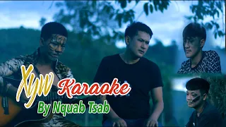 Xyw - Karaoke By Nquab Tsab