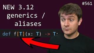 NEW generic / alias syntax for python 3.12 (PEP 695) (intermediate) anthony explains #561