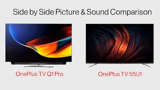 OnePlus TV Q1 Pro Vs OnePlus TV 55U1| Which one to Buy| Side By Side Comparison