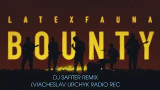 LATEXFAUNA - Bounty /DJ Safiter Remix/ (Viacheslav Urchyk radio rec)