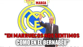 Florentino Pérez: "Nos sentimos como en el Bernabéu cuando jugamos en Marruecos " I MARCA