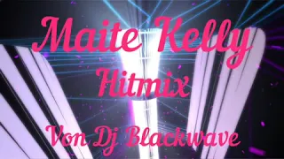 Maite Kelly --Hitmix--(Von DJ Blackwave)