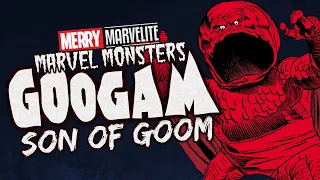 Marvel Monsters: GOOGAM, Son of GOOM