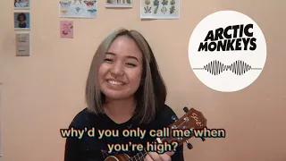 why'd you only call me when you're high? - arctic monkeys | ukulele cover