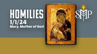Homilies | Mother of God 2024