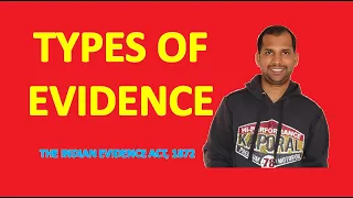 Types of Evidence | Law of Evidence | The Indian Evidence Act, 1872