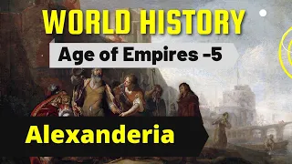 Alexandria | Age of Empires Part - 5 | Ecluid Father of geometry | Ancient World History Vol.  II