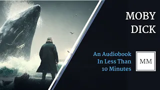 Moby-Dick by Herman Melville - An Audiobook in Less Than 10 Minutes